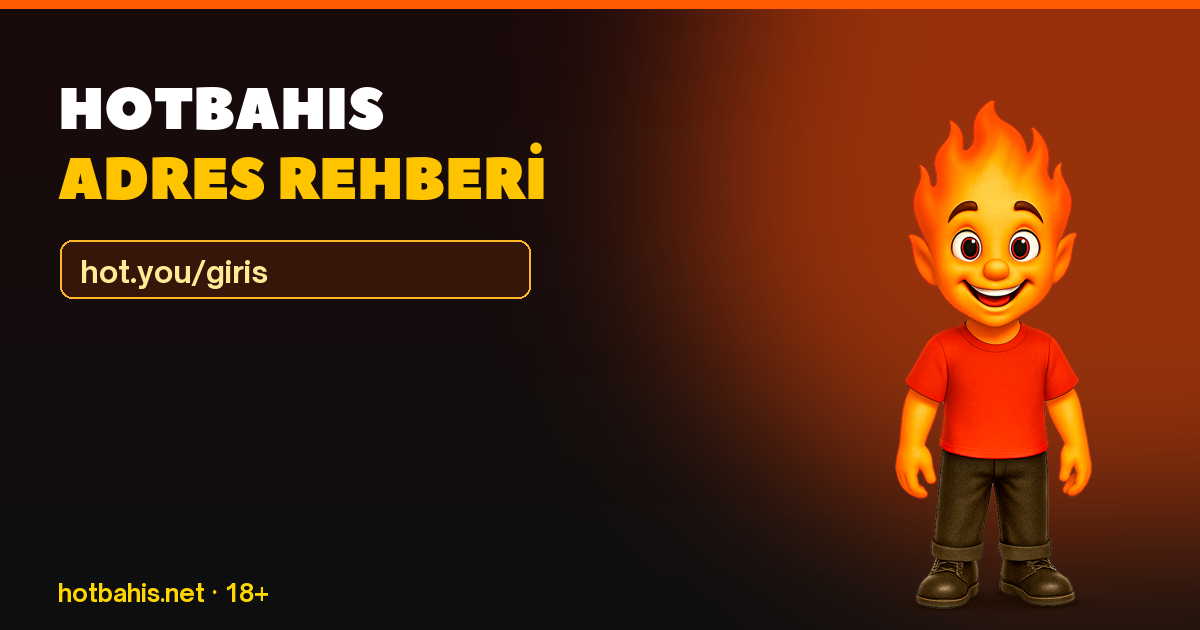 Hotbahis adres değişimi rehberi