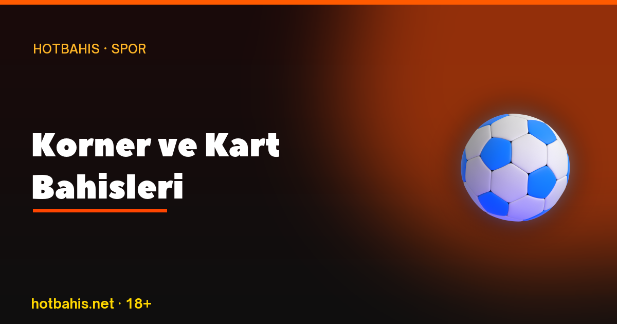 Korner ve Kart Bahisleri, Hotbahis