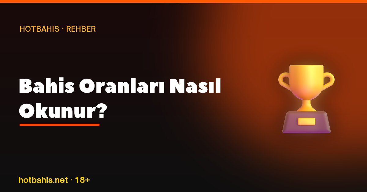 Bahis Oranları Nasıl Okunur, Hotbahis