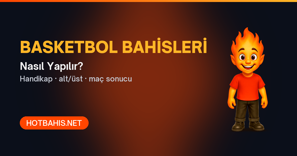 Basketbol bahisleri nasıl yapılır - Hotbahis
