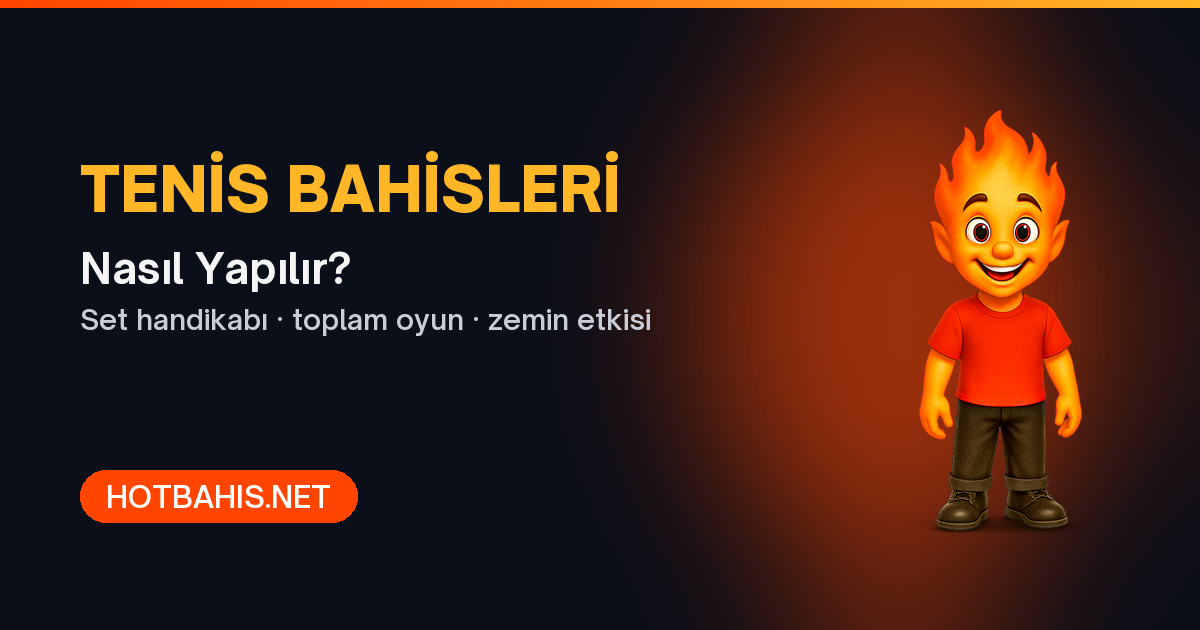 Tenis bahisleri nasıl yapılır - Hotbahis rehberi